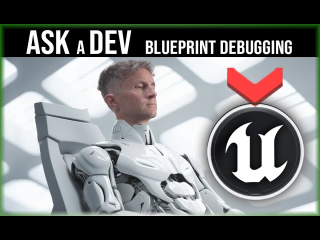 How to Debug Blueprints: Techniques and Tips | Unreal Engine Tutorial