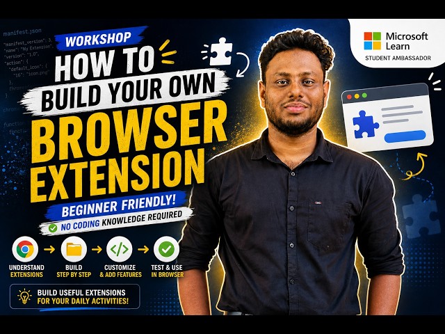 How to Build Your Own Browser Extension | Beginner-Friendly Workshop | No Coding Knowledge