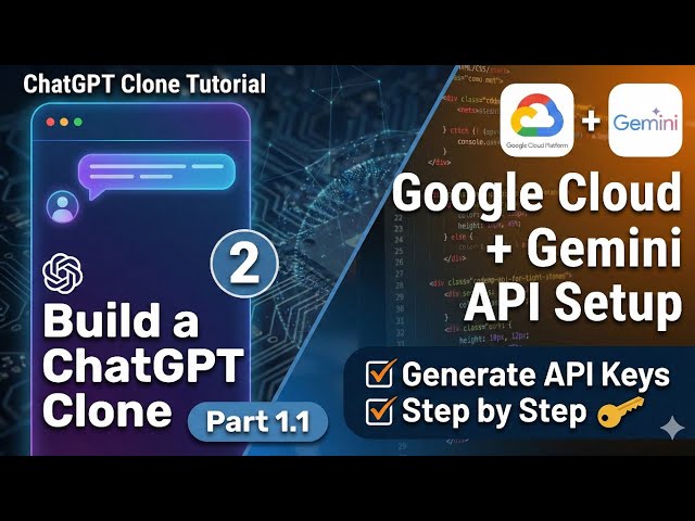1.1 - Google Cloud + Gemini API Setup | Generate API Keys Step by Step | ChatGPT Clone Tutorial
