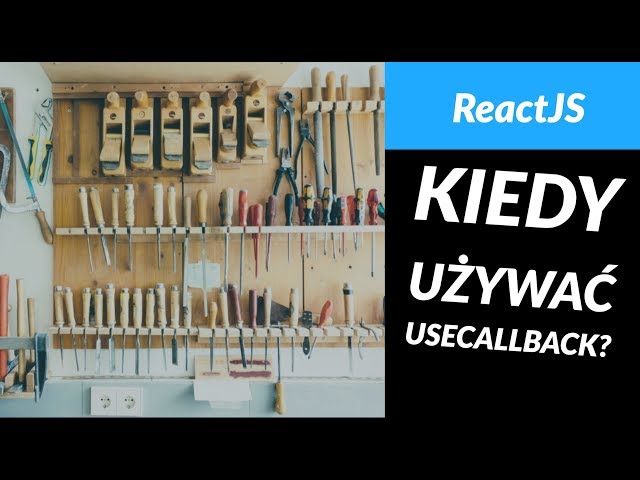 Kiedy używać React.useCallback? - Podstawy React JS