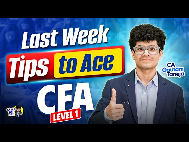 Last Week Tips to ACE CFA | CFA Level 1 | Final Tips Before Exam Day | CA Gautam Taneja