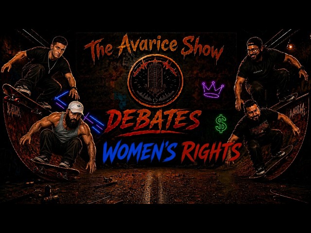 The Avarice Show- Debates Women's Rights