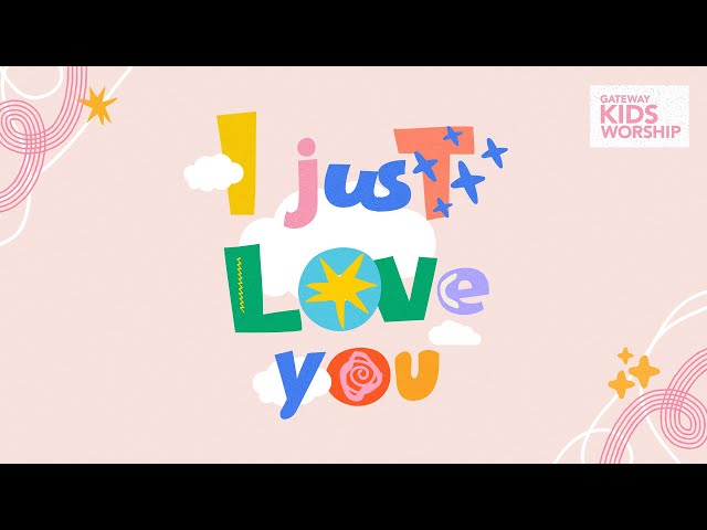 I Just Love You (Official Lyric Video) | Gateway Kids Worship