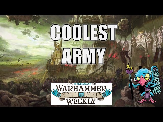 What AoS Army is the Coolest? - Warhammer Weekly 08062025