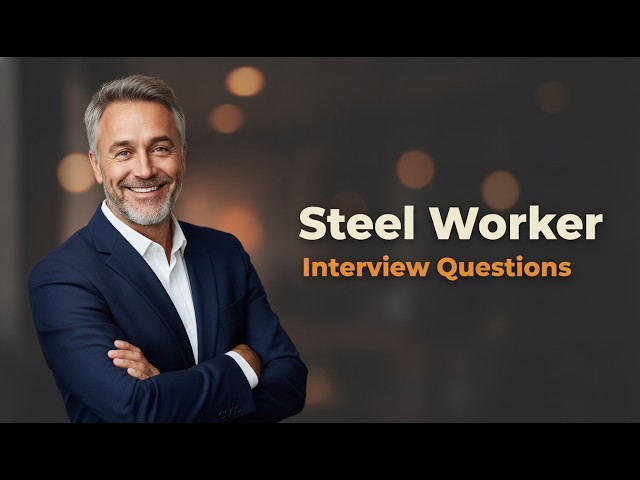 Top 5 Steel Worker Interview Questions and Answers + Free PDF