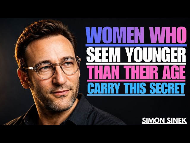 Women Who Seem Younger Than Their Age Carry This Rare Spiritual Quality || Simon Sinek