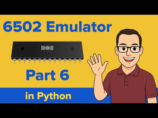 How to Code a 6502 Emulator in Python Part 6