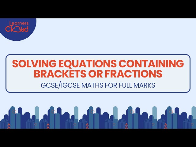 Solving Equations with Brackets & Fractions (Algebra) | GCSE/IGCSE Maths for Full Marks