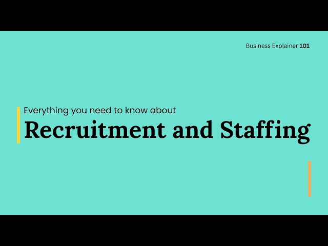 Recruitment and Staffing 101
