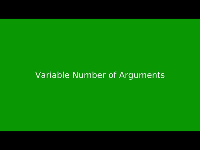 Chapter 7: Variable Number of Arguments