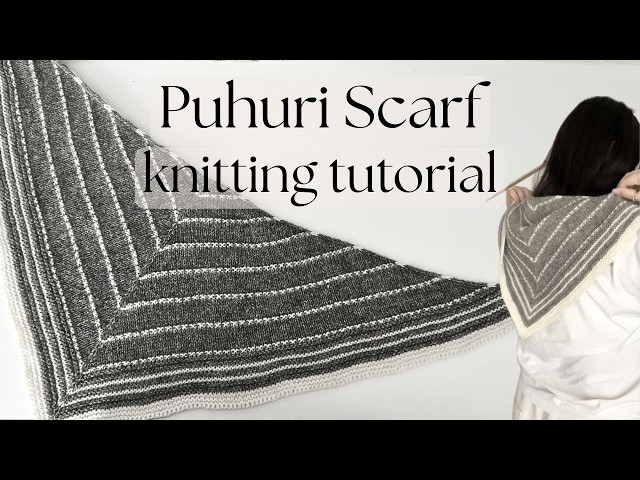 How to Knit a Triangle Scarf | Puhuri Scarf Full Knitting Tutorial