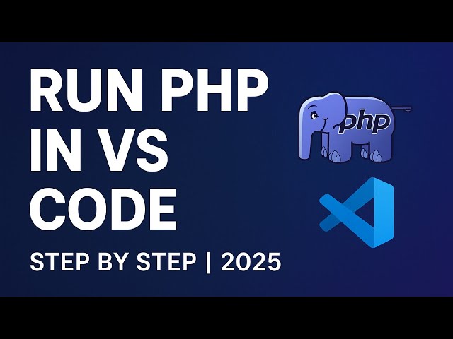 Run PHP Using Visual Studio Code (VS Code + PHP 2025)