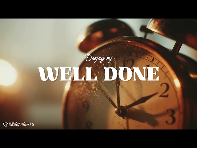 DEEJAY MJ - WELL DONE