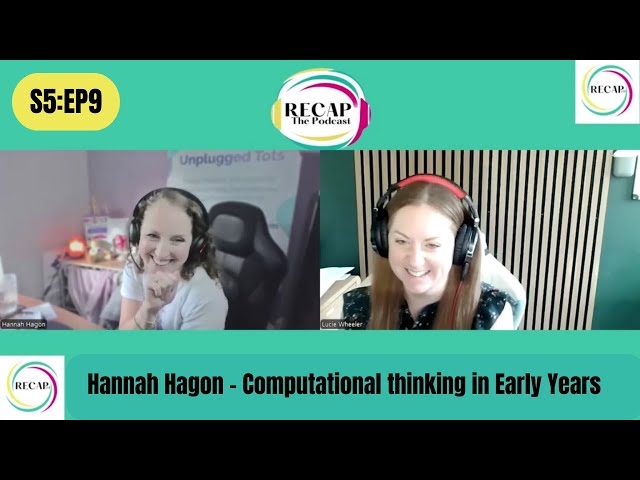 RECAP The Podcast S5EP9: Computational thinking in the early years with Unplugged Tots