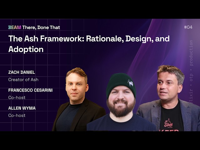 The Ash Framework: Rationale, Design, and Adoption — with Zach Daniel