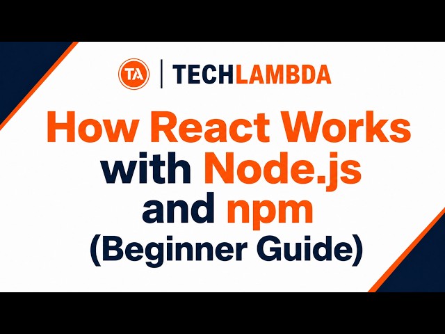 How React Works with Node.js and npm (Beginner Guide)