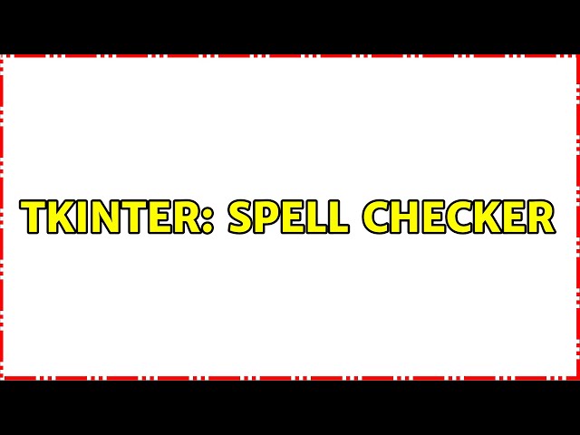 Tkinter: Spell checker