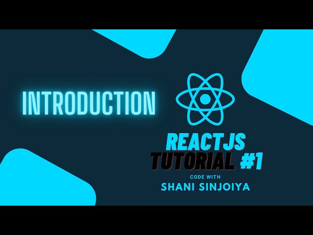 ReactJS Tutorial #1 | Introduction - Code with Shani Sinojiya