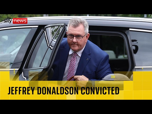 Former DUP leader Sir Jeffrey Donaldson found guilty of rape and indecent assault