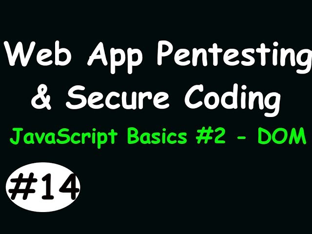 Web Application Penetration Testing and Secure Coding #14 -JavaScript Basics #2   DOM