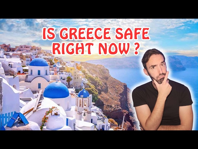 Is Greece Safe Right Now? (Real Situation Explained)