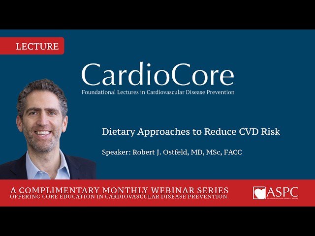 CardioCore Lecture Dietary Approaches to Reduce CVD Risk