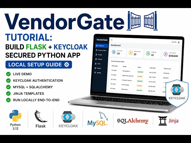 VendorGate Tutorial: Run a Python Flask + Keycloak Secured App Locally | MySQL, OIDC & SQLAlchemy
