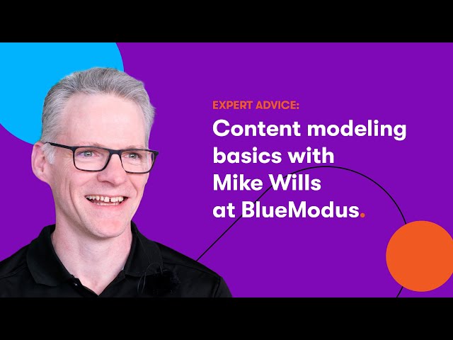The basics of Content Modeling with Mike Wills, Kentico MVP