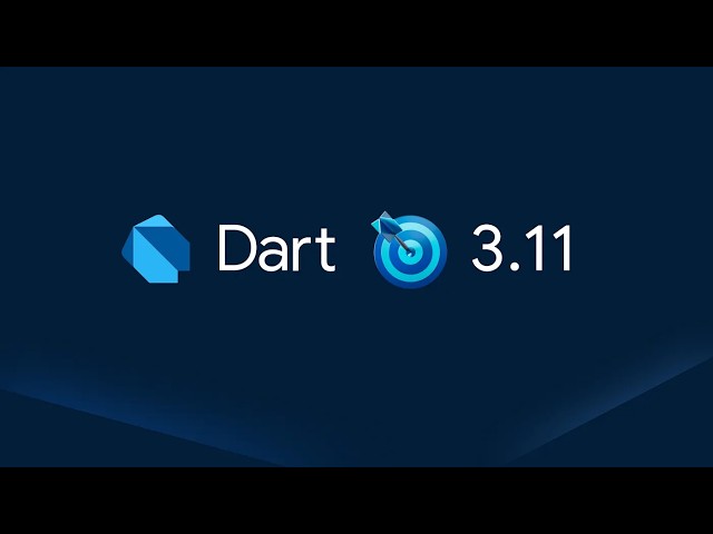 Dart 3.11 is released