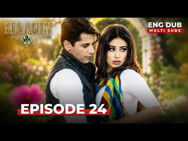 Naagin 2 | Full Episode 24 | MULTI SUB | Indian Series in English Dubbed #EP24