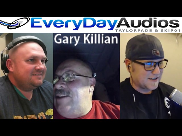 EveryDay Audios #21 w/ Gary Killian [Discusses HUGE new Build]