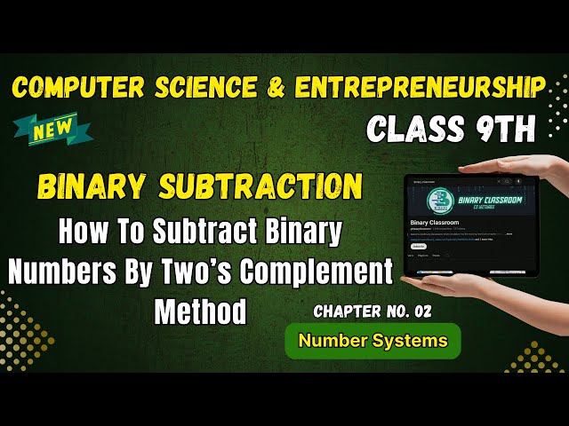 045 Binary Subtraction Chapter 2 Number Systems Class 9th Computer Science and Entrepreneurship