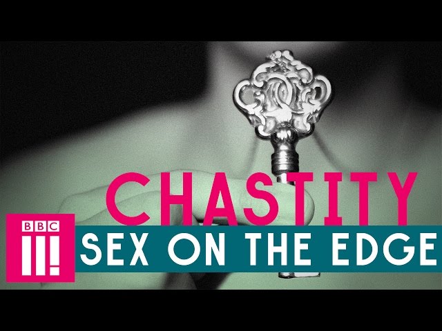 Chastity | Sex On The Edge