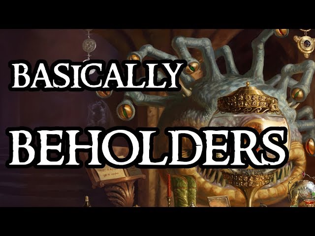 Basically Beholders