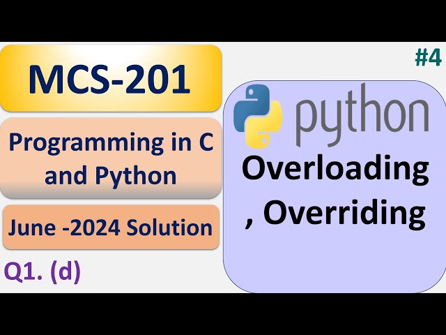 Method Overloading | Overriding | Programming in C and Python |   MCS-201 | June -2024 Solution | #4