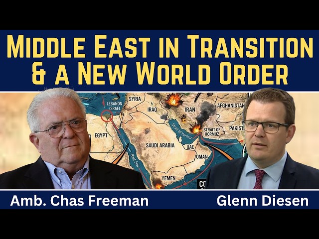 Chas Freeman: Middle East in Transition & a New World Order
