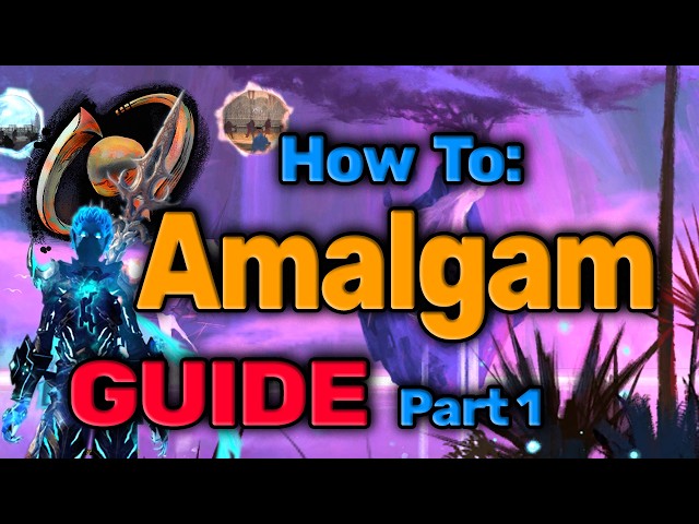 GW2 - Amalgam FULL Guide - Part 1: "The Basics & tips"   [THANK YOU FOR 2000 SUBS!]