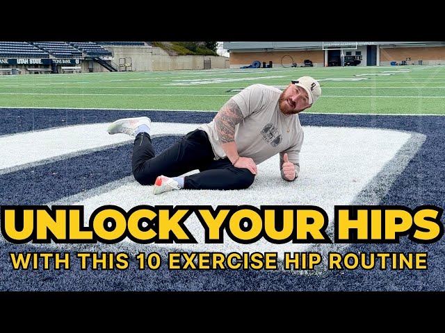10 HIP MOBILITY EXERCISES TO UNLOCK YOUR HIPS