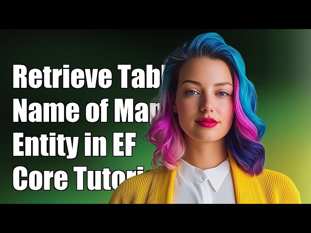 How to Retrieve Table Name of Mapped Entity in Entity Framework Core