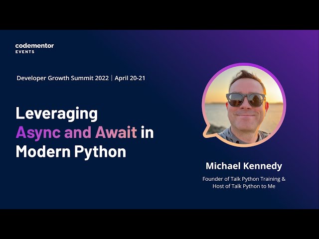 Leveraging Async and Await in Modern Python | Michael Kennedy
