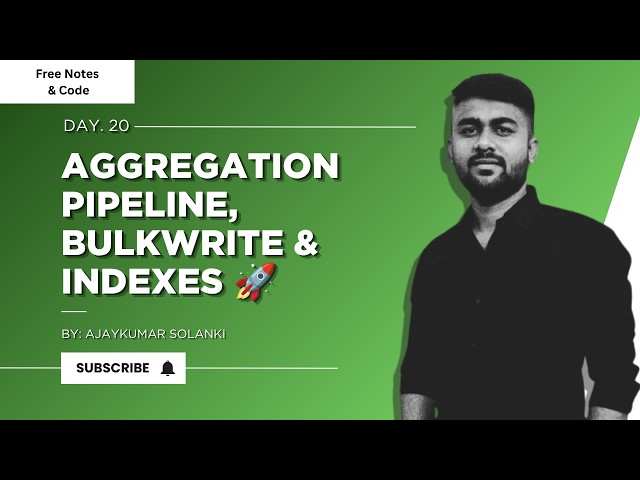 ( Day 20 ) MongoDB Aggregation Pipeline, BulkWrite & Indexes 🚀 | Complete Guide in Hindi