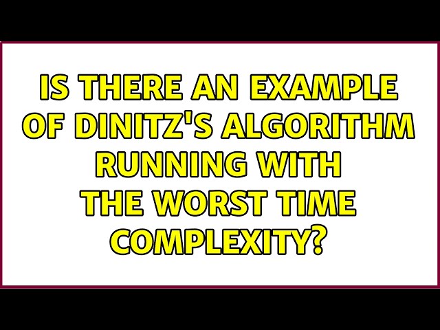 Is there an example of Dinitz's algorithm running with the worst time complexity?