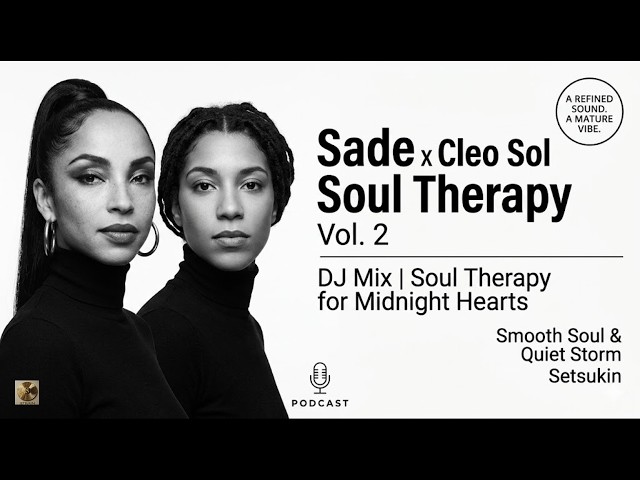 Sade x Cleo Sol DJ Mix – Soul Therapy for Midnight Hearts | Smooth Soul & Quiet Storm