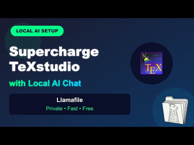 🚀 Supercharge TeXstudio: Local AI Chat Assistant for LaTeX (OpenAI, Mistral, Llamafile Setup)