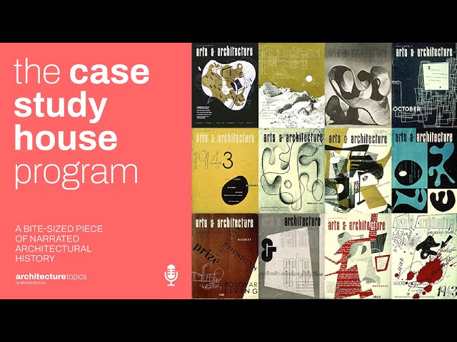 The Case Study Houses - Inventing the Modern Home