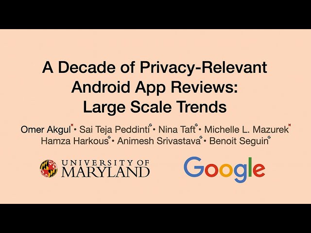 USENIX Security '24 - A Decade of Privacy-Relevant Android App Reviews: Large Scale Trends