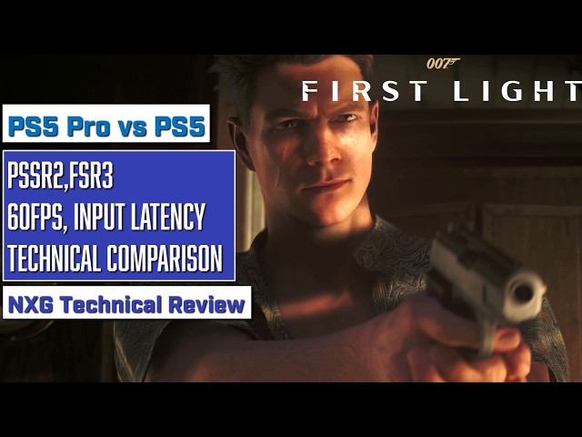 007 First Light: PS5, PS5 Pro Technical Review