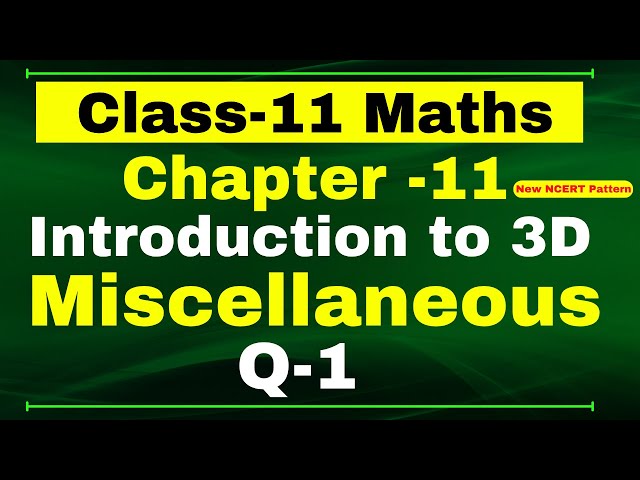 Q 1 Miscellaneous Chapter11 (Introduction to 3D) Class 11 Math