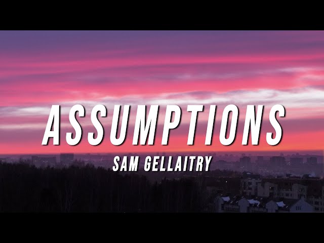 Sam Gellaitry - Assumptions (Lyrics)