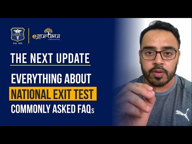 The NEXT Update | Everything About National Exit Test | Commonly Asked FAQs | DBMCI | eGurukul
